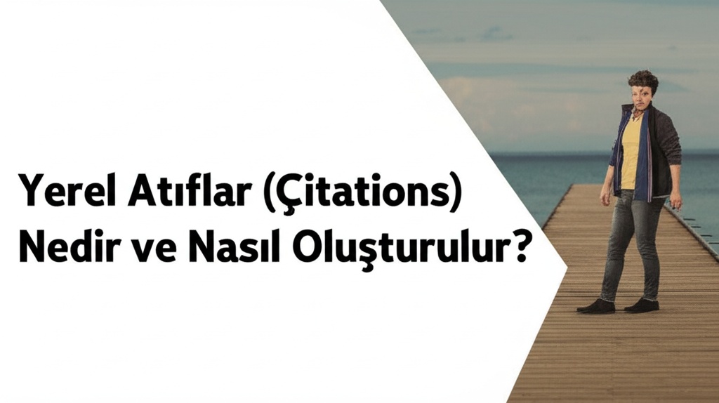 Yerel Atıflar (Citations) Nedir ve Nasıl Oluşturulur?